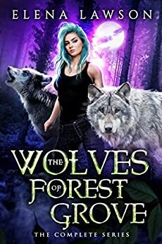The Wolves of Forest Grove: The Complete Series by Elena Lawson