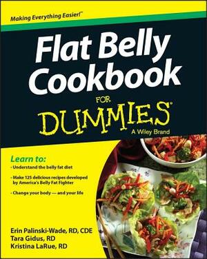 Flat Belly Cookbook for Dummies by Tara Gidus, Erin Palinski-Wade, Kristina Larue