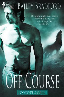Coyote's Call: Off Course by Bailey Bradford