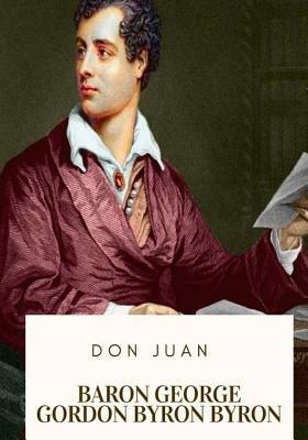 Don Juan by Baron George Gordon Byron Byron