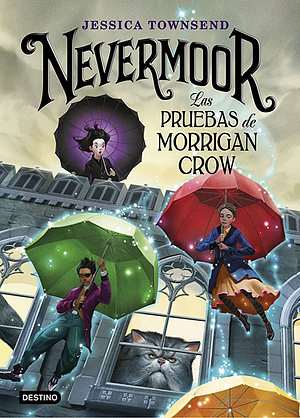 Nevermoor: Las pruebas de Morrigan Crow by Jessica Townsend