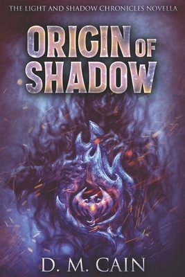 Origin Of Shadow: Large Print Edition by D. M. Cain