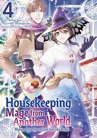 Housekeeping Mage from Another World: Making Your Adventures Feel Like Home! (Manga) Vol 4 by You Fuguruma