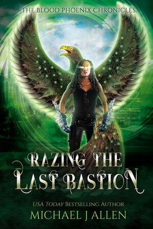 Razing the Last Bastion by Michael J. Allen, Michael J. Allen