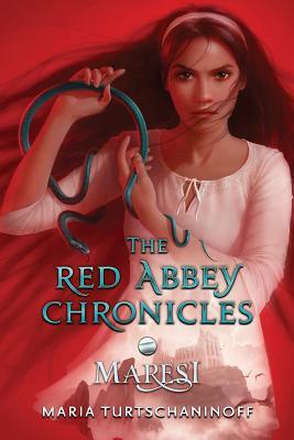 Maresi: The Red Abbey Chronicles Book 1 by Maria Turtschaninoff