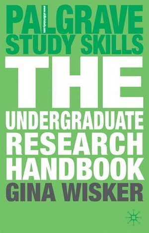 The Undergraduate Research Handbook by Gina Wisker
