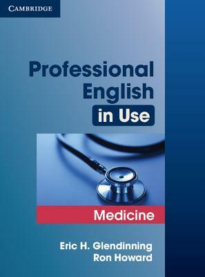 Professional English in Use Medicine by Ron Howard, Eric Glendinning
