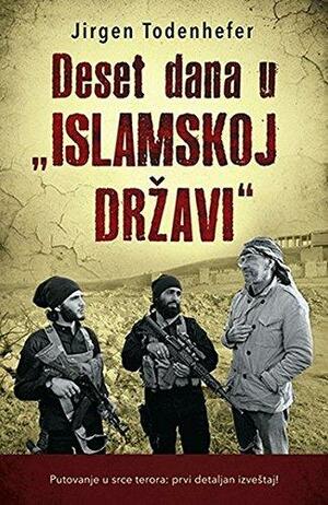 Deset dana u Islamskoj državi by Jürgen Todenhöfer