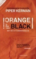 Orange is the new black: Mitt år i ett kvinnofängelse by Annika Hultman-Löfvendahl, Jan Hultman, Piper Kerman