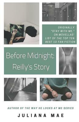 Before Midnight: Reilly's Story by Juliana Mae