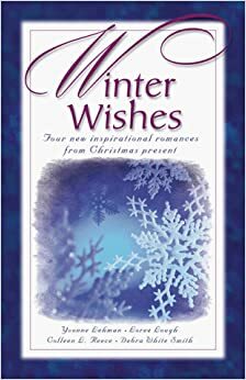 Winter Wishes by Loree Lough, Yvonne Lehman, Colleen L. Reece