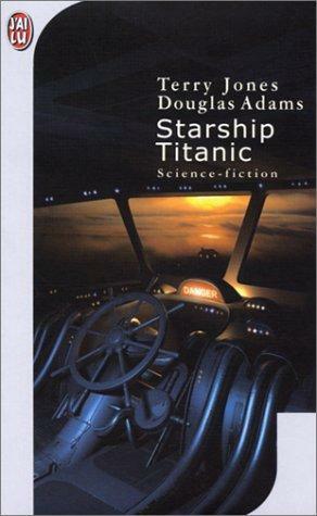 Starship Titanic by Marie-Catherine Caillava, Terry Jones