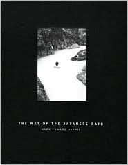 The Way of the Japanese Bath by Mark Edward Harris