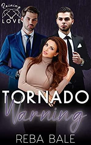 Tornado Warning: Raining Love by Reba Bale