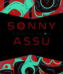 Sonny Assu: A Selective History by Ellyn Walker, Marianne Nicolson, Richard Van Camp, Candice Hopkins, Sonny Assu