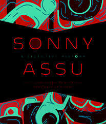 Sonny Assu: A Selective History by Sonny Assu, Ellyn Walker, Candice Hopkins, Richard Van Camp, Marianne Nicolson