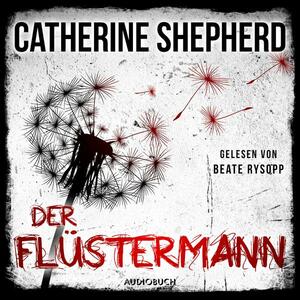 Der Flüstermann: Thriller by Catherine Shepherd