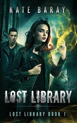 Lost Library: An Urban Fantasy Romance by Kate Baray
