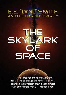The Skylark of Space by Edward E. Smith, Lee Harkins Garby, E.E. "Doc" Smith