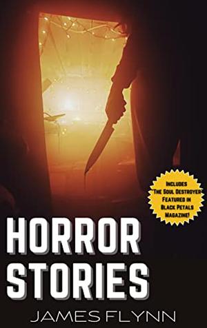 Horror Stories by James Flynn