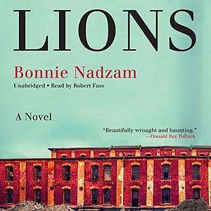 Lions: A Novel by Bonnie Nadzam, Bonnie Nadzam