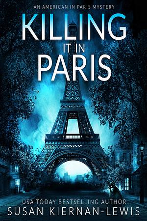 Killing it in Paris by Susan Kiernan-Lewis, Susan Kiernan-Lewis