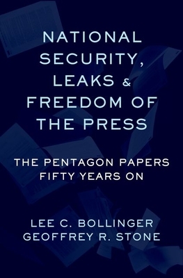 National Security, Leaks and Freedom of the Press: The Pentagon Papers Fifty Years on by 