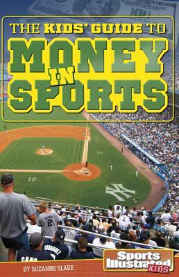 The Kids' Guide to Money in Sports by Suzanne Slade