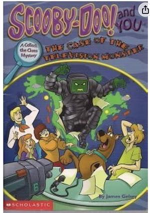 Scooby-doo! and You: The Case of the Television Monster by James Gelsey