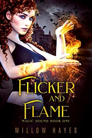 Flicker and Flame by Willow Hayes