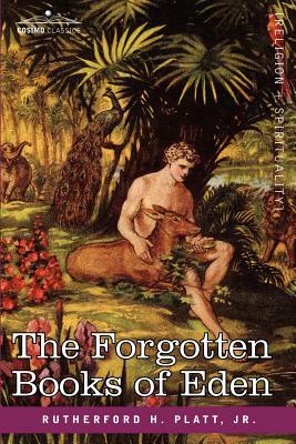 The Forgotten Books of Eden by Rutherford Jr. Platt, Jr. Rutherford H. Platt
