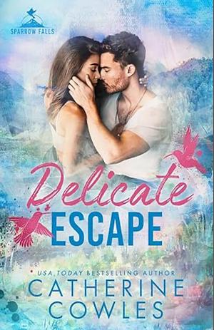 Delicate Escape by Catherine Cowles