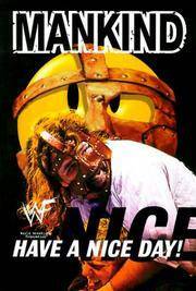 Have a Nice Day!: A Tale of Blood and Sweatsocks by Mick Foley, Jim Ross