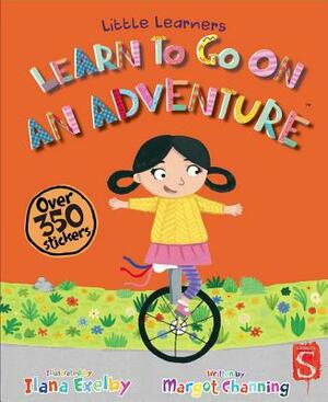 Learn to Go on an Adventure by Margot Channing