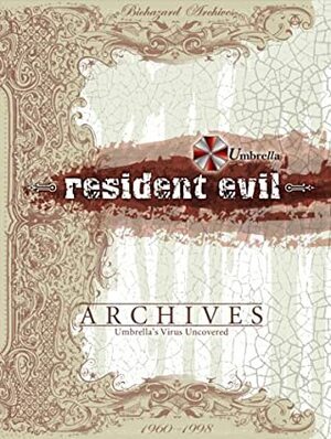 Resident Evil: Archives: Umbrella's Virus Uncovered by Brady Games
