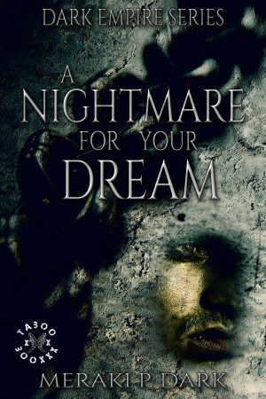 A Nightmare for Your Dream  by Meraki P. Dark