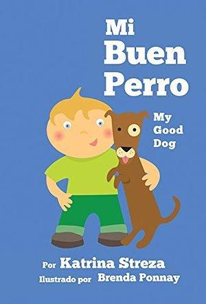 My Good Dog / Mi Buen Perro by Katrina Streza, Jorge Díaz