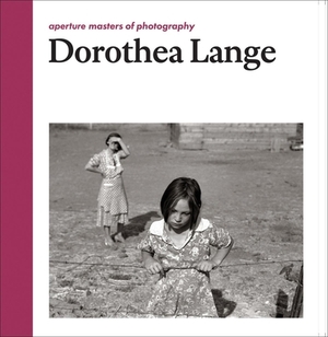 Dorothea Lange: Aperture Masters of Photography by Dorothea Lange