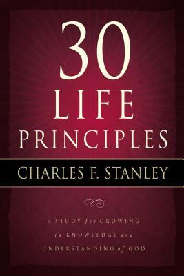 30 Life Principles by Charles F. Stanley