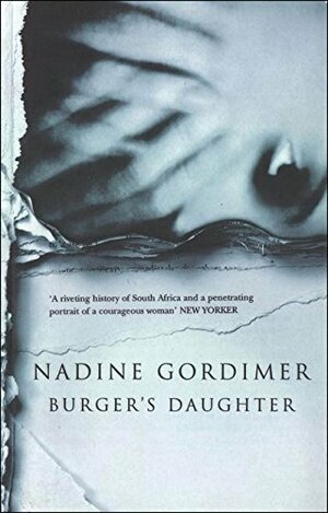 Burger's Daughter by Nadine Gordimer