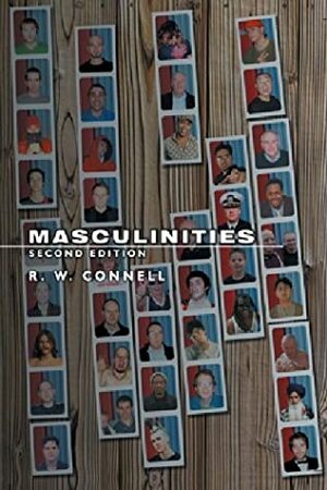 Masculinities by Raewyn W. Connell
