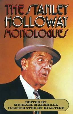 The Stanley Holloway Monologues by Michael Marshall, Bill Tidy, Stanley Holloway