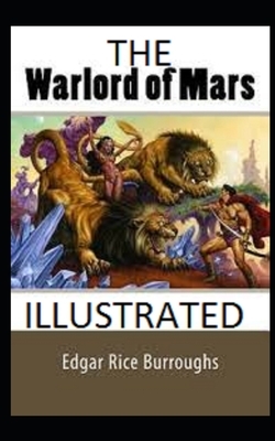 The Warlord of Mars Illustrated by Edgar Rice Burroughs