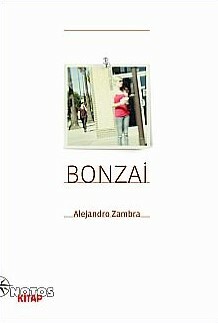 Bonzai by Alejandro Zambra, Çiğdem Öztürk