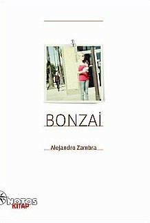 Bonzai by Çiğdem Öztürk, Alejandro Zambra