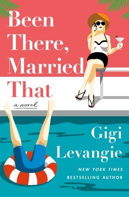 Been There, Married That by Gigi Levangie