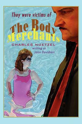 The Body Merchants by Charles Nuetzel