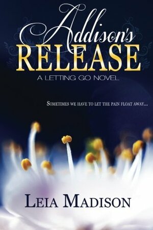 Addison's Release by Leia Madison