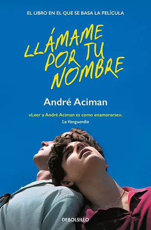 Llámame por tu nombre by André Aciman