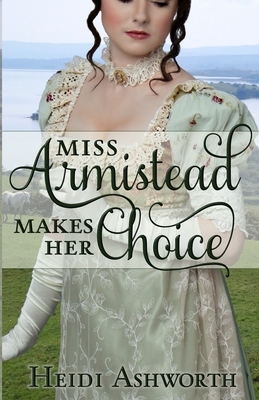 Miss Armistead Makes Her Choice by Heidi Ashworth